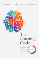 The Learning Cycle: Insights For Faithful Teaching From Neuroscience and the Social Sciences Paperback