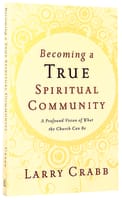 Becoming a True Spiritual Community Paperback