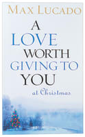 A Love Worth Giving to You At Christmas Booklet
