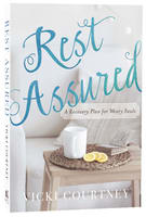Rest Assured: A Recovery Plan For Weary Souls Paperback