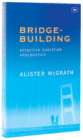 Bridge-Building: Effective Christian Apologetics Paperback