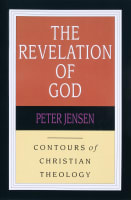 The Revelation of God (Contours Of Christian Theology Series) Paperback