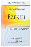 Message of Ezekiel: A New Heart and a New Spirit (Bible Speaks Today Series) Paperback
