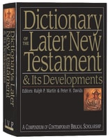 Dictionary of the Later New Testament and Its Developments Hardback