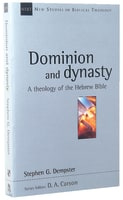 Dominion and Dynasty (New Studies In Biblical Theology Series) Paperback