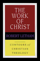 The Work of Christ (Contours Of Christian Theology Series) Paperback
