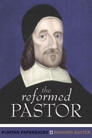 The Reformed Pastor (Puritan Paperbacks Series) Paperback