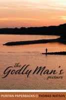 The Godly Man's Picture (Puritan Paperbacks Series) Paperback