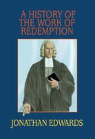 A History of the Work of Redemption Hardback