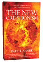 The New Creationism: Building Scientific Theory on a Biblical Foundation Paperback