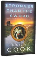 Stronger Than the Sword: Prosecuted For Righteousness' Sake Paperback