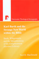 Karl Barth and the Strange New World Within the Bible (Paternoster Biblical & Theological Monographs Series) Paperback