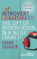 The Introvert Charismatic: The Gift of Introversion in a Noisy Church Paperback