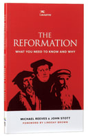 The Reformation: What You Need to Know and Why Paperback