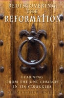 Rediscovering the Reformation: Learning From the One Church in Its Struggles Paperback