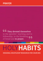 Prayer: Missional Discipleship Resources For Churches (Holy Habits Series) Paperback