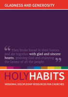 Gladness and Generosity: Missional Discipleship Resources For Churches (Holy Habits Series) Paperback