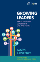 Growing Leaders: Reflections on Leadership, Life and Jesus B Format