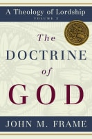 The Doctrine of God (#2 in Theology Of Lordship Series) Hardback