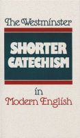 The Westminster Shorter Catechism in Modern English Paperback
