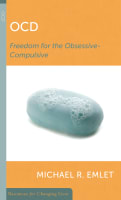 Ocd: Freedom From the Obsessive-Compulsive (Resources For Changing Lives Series) Booklet
