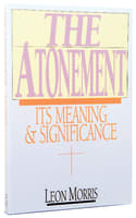 The Atonement: Its Meaning and Significance Paperback