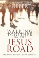 Walking Together on the Jesus Road: Discipling in Intercultural Contexts Paperback