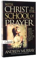 With Christ in the School of Prayer (Pure Gold Classics Series) Paperback