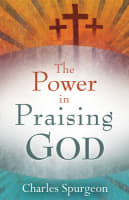 The Power in Praising God Paperback