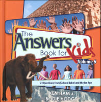 Answers Book For Kids #06: Babel and the Ice Age Hardback