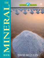 The Mineral Book (Wonders Of Creation Series) Hardback