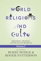 Moralistic, Mythical and Mysticism Religions (#02 in World Religion & Cults Series) Paperback