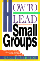 How to Lead Small Groups Paperback