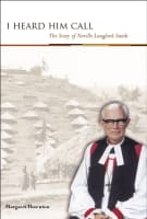 I Heard Him Call: The Story of Neville Langford-Smith Paperback