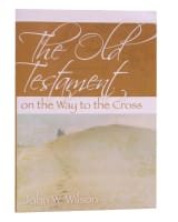 The Old Testament, on the Way to the Cross Paperback