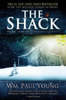 The Shack: Where Tragedy Confronts Eternity Hardback