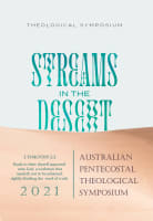 2021 Australian Pentecostal Theological Symposium: Streams in the Desert Paperback