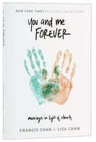 You and Me Forever: Marriage in Light of Eternity Paperback