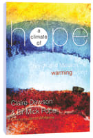 A Climate of Hope: Church and Mission in a Warming World Paperback