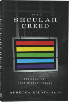 The Secular Creed: Engaging Five Contemporary Claims Paperback