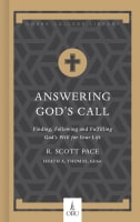 Answering God's Call: Finding, Following, and Fulfilling God's Will For Your Life Hardback