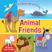 Animal Friends (Little Bible Heroes Series) Board Book