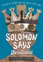 Solomon Says Devotional: 100 Days of Wisdom From the World's Wisest King Hardback