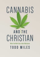 Cannabis and the Christian: What the Bible Says About Marijuana Paperback
