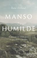 Manso Y Humilde: El Corazon De Cristo Para Los Pecadores Y Heridos Paperback