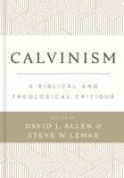 Calvinism: A Biblical and Theological Critique Hardback