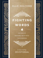 Fighting Words: 100 Days of Speaking Truth Into the Darkness (Journaling Devotional) Hardback