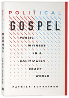 Political Gospel: Public Witness in a Politically Crazy World Paperback