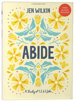 Abide: A Study of 1, 2, and 3 John (Bible Study Book With Video Access) Paperback