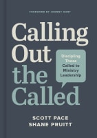 Calling Out the Called: Discipling Those Called to Ministry Leadership Hardback